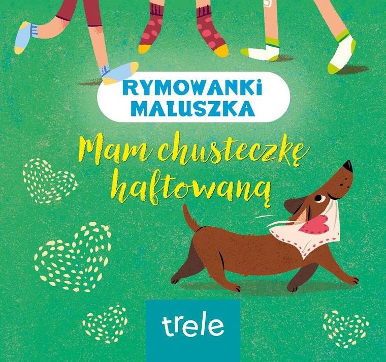 Rymowanki maluszka. Mam chusteczkę haftowaną
