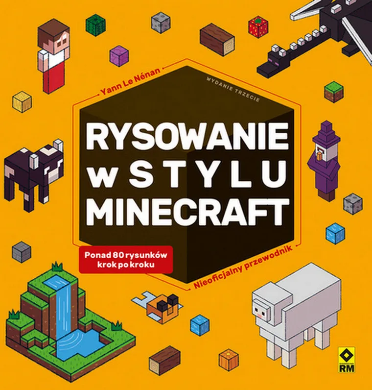 Rysowanie w stylu Minecraft. Ponad 80 rysunków krok po kroku