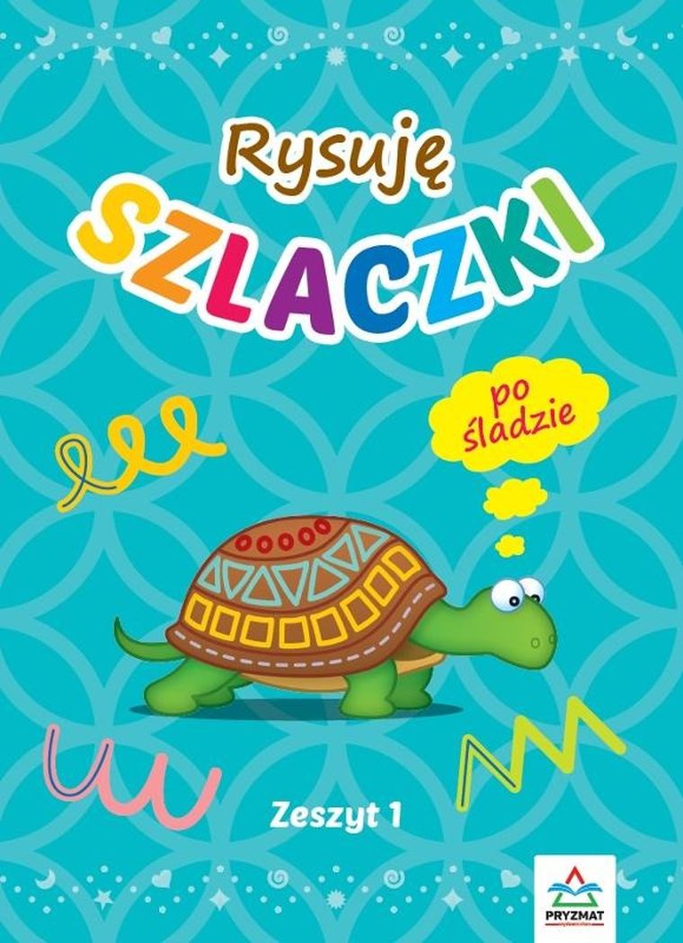 Rysuję szlaczki. Zeszyt 1