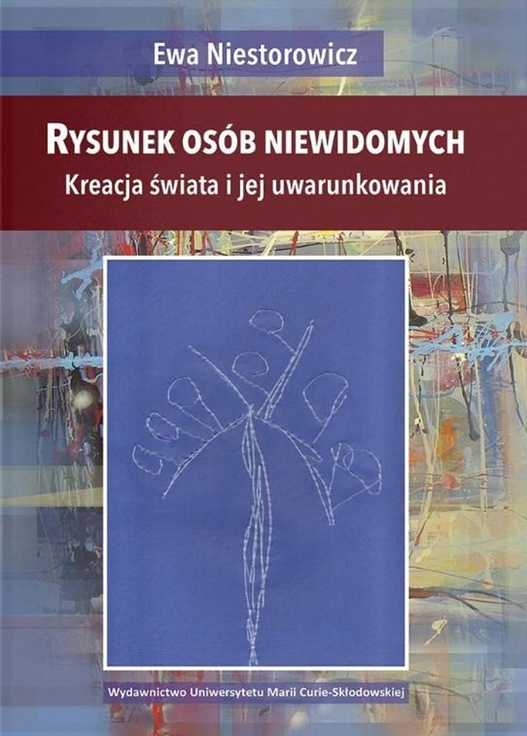 Rysunek osób niewidomych. Kreacja świata i jej uwarunkowania