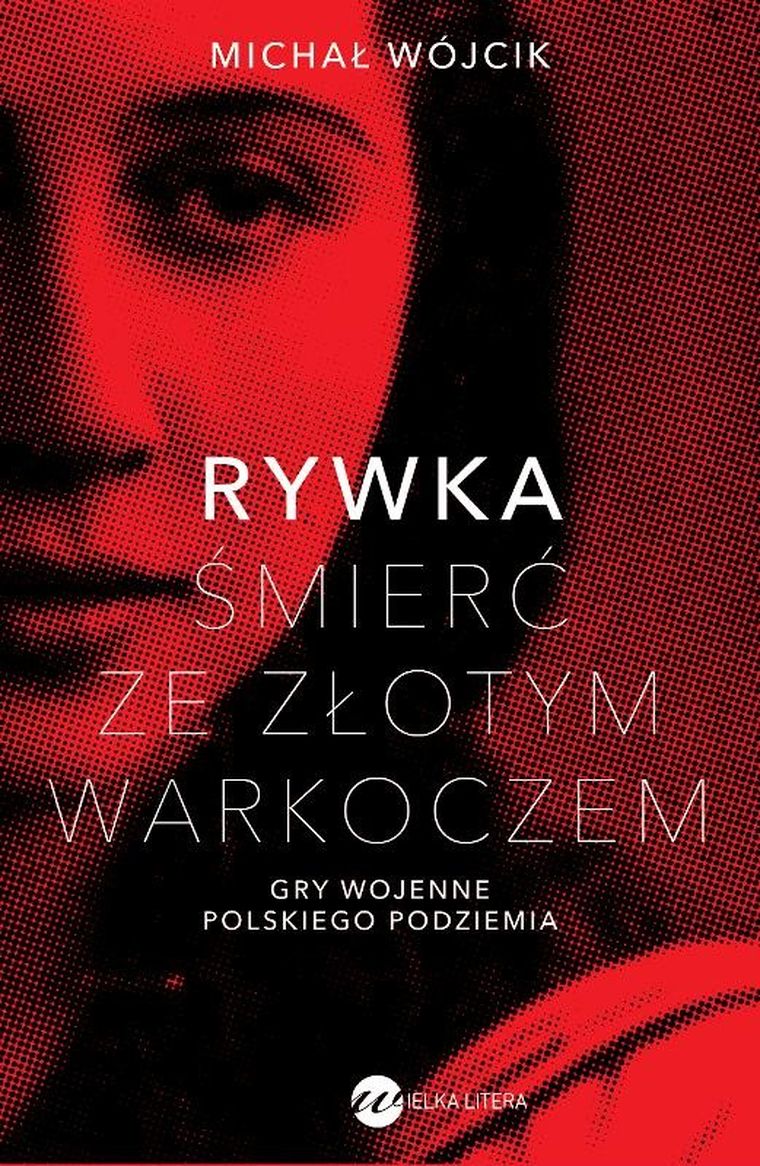Rywka. Śmierć ze złotym warkoczem. Gry wojenne polskiego podziemia