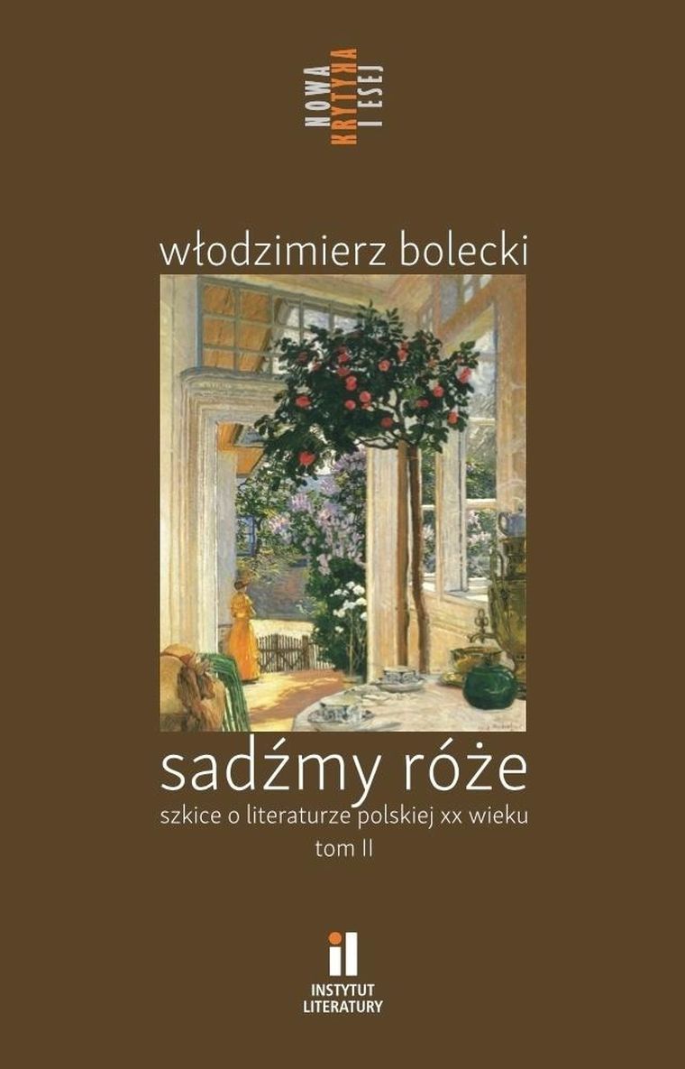 Sadźmy róże. Szkice o literaturze polskiej. Tom 2