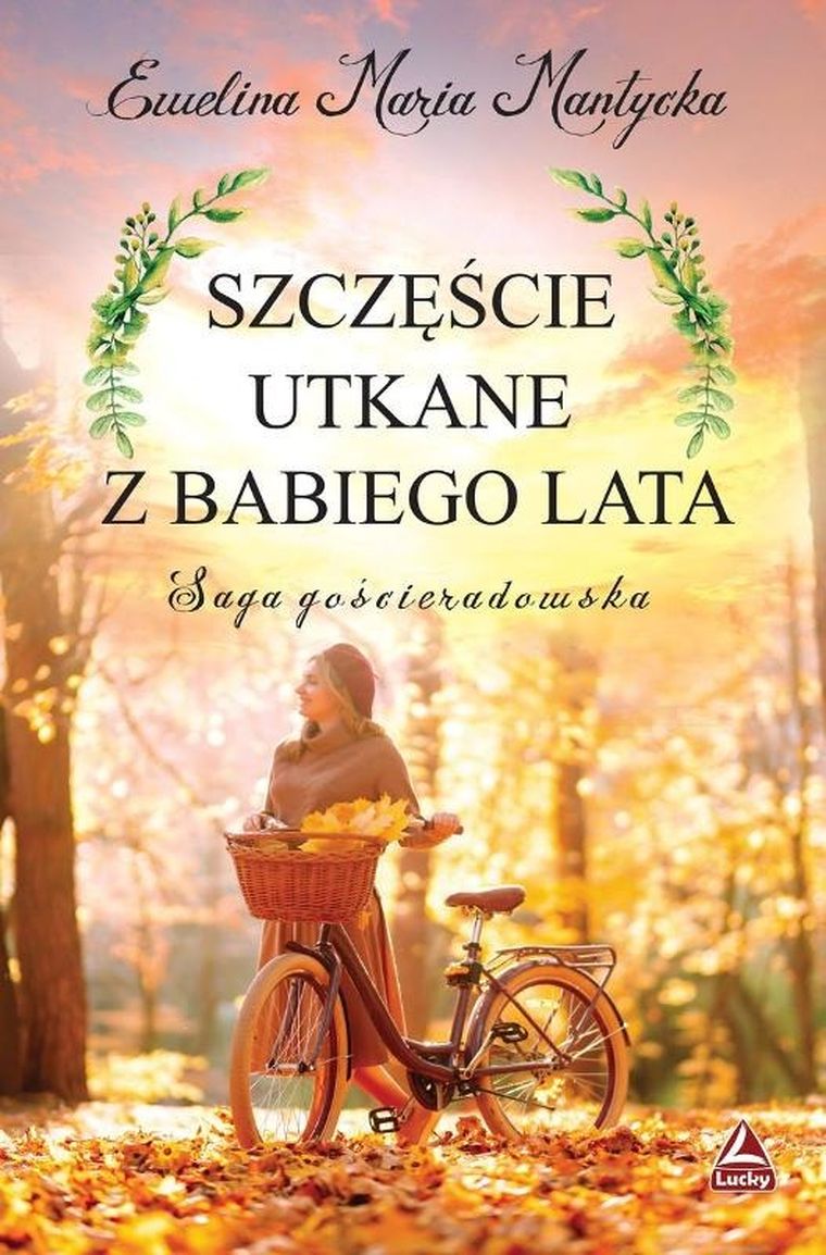 Saga gościeradowska. Tom 2. Szczęście utkane z babiego lata