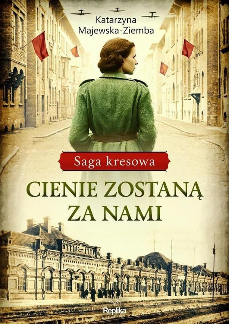 Saga kresowa. Tom 1. Cienie zostaną za nami