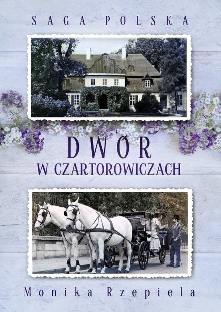 Saga Polska. Tom 1. Dwór w Czartorowiczach