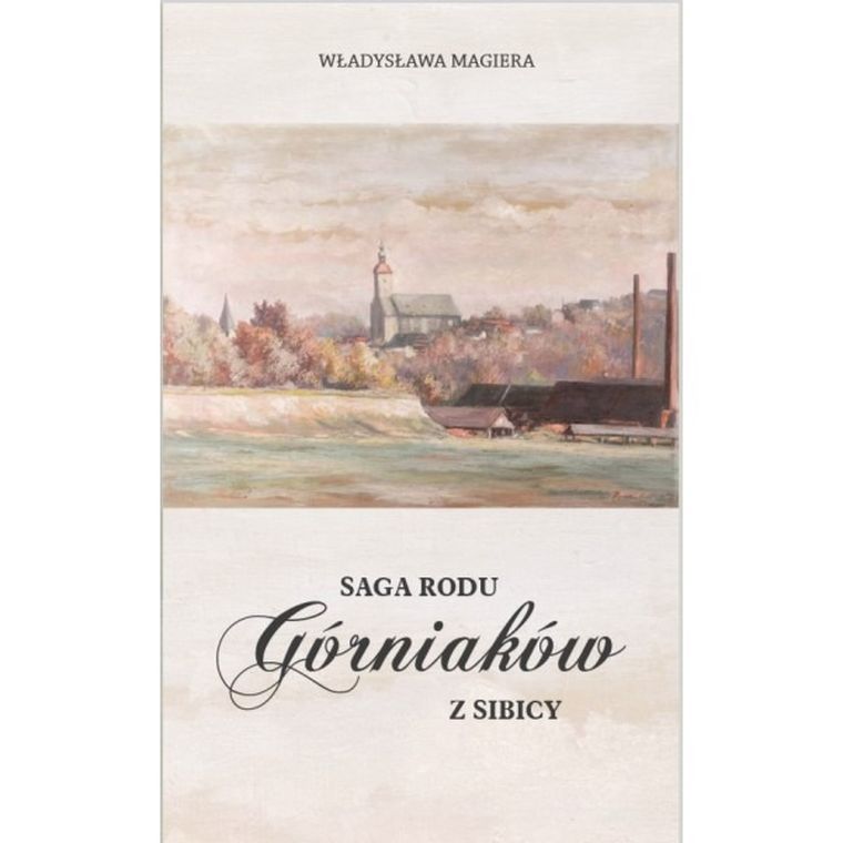 Saga rodu Górniaków z Sibicy