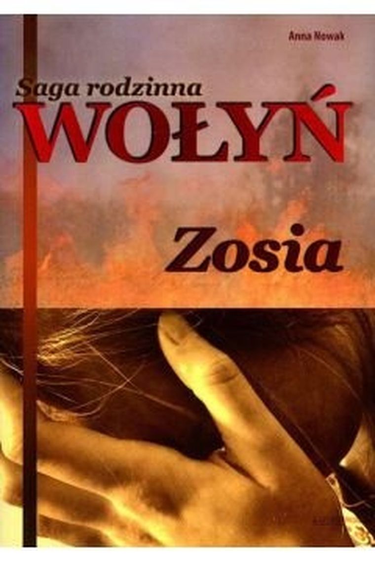 Saga rodzinna. Wołyń. Zosia