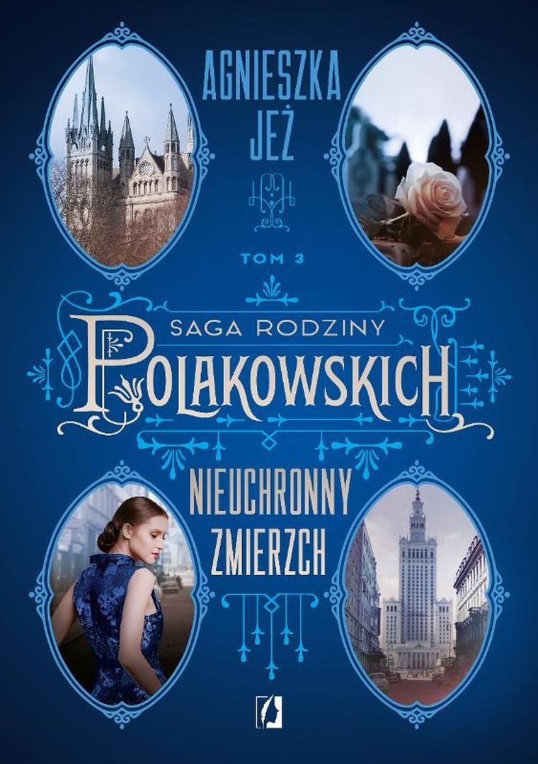 Saga rodziny Polakowskich. Tom 3. Nieuchronny zmierzch