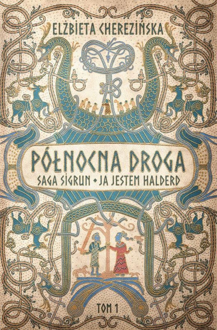 Saga Sigrun. Ja jestem Halderd. Cykl Północna droga. Tom 1