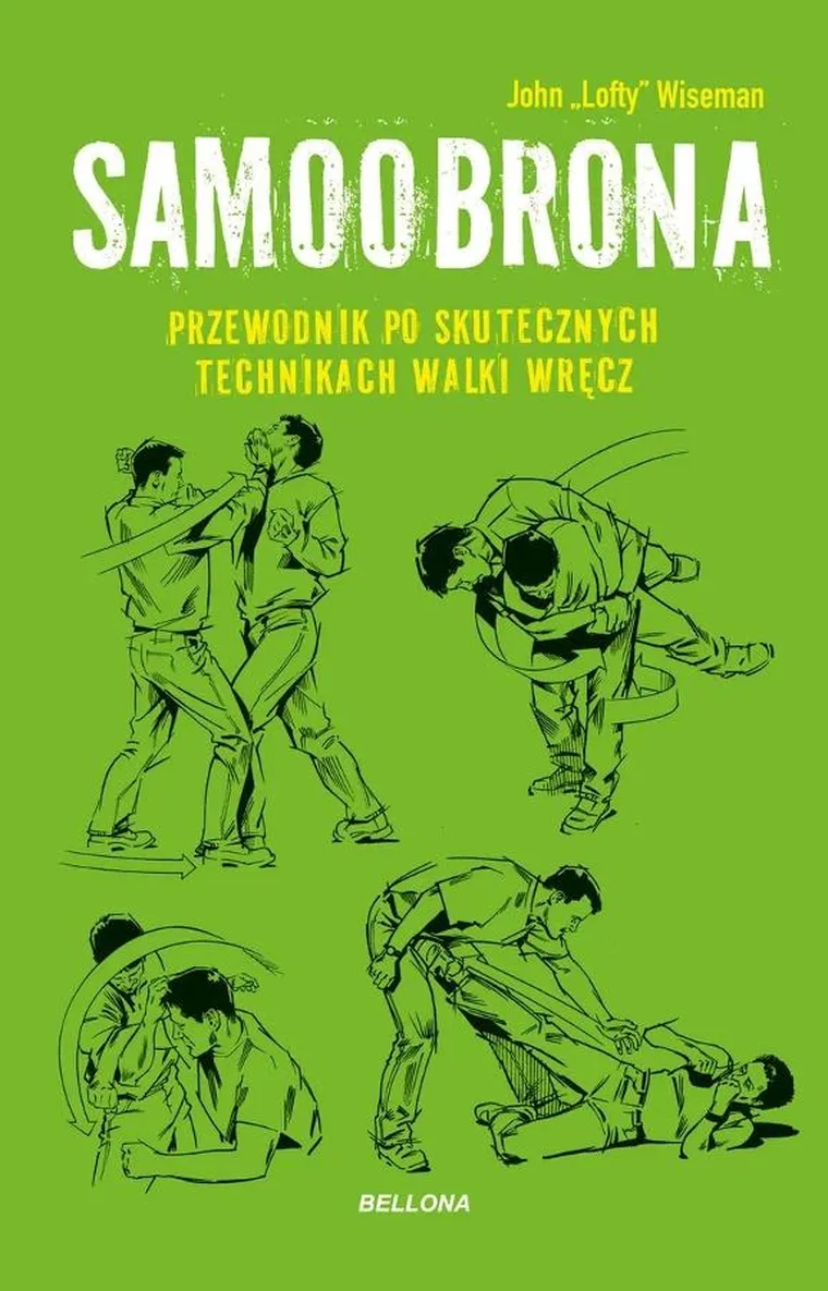 Samoobrona. Przewodnik po skutecznych technikach walki wręcz
