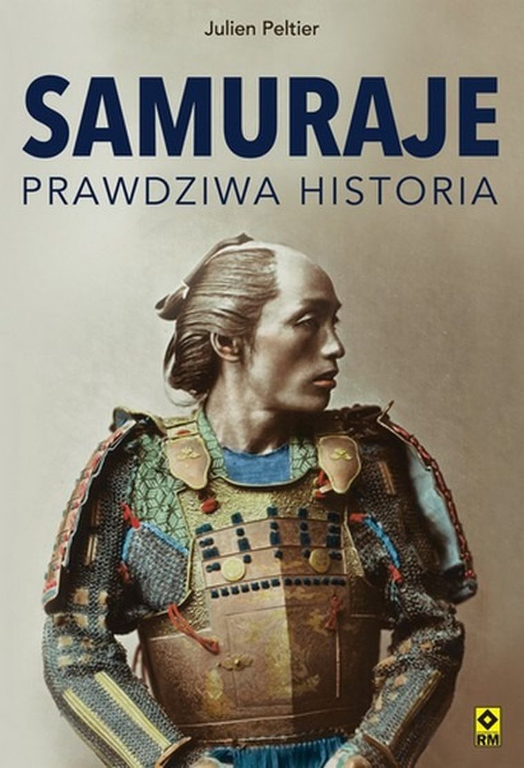 Samuraje. Prawdziwa historia