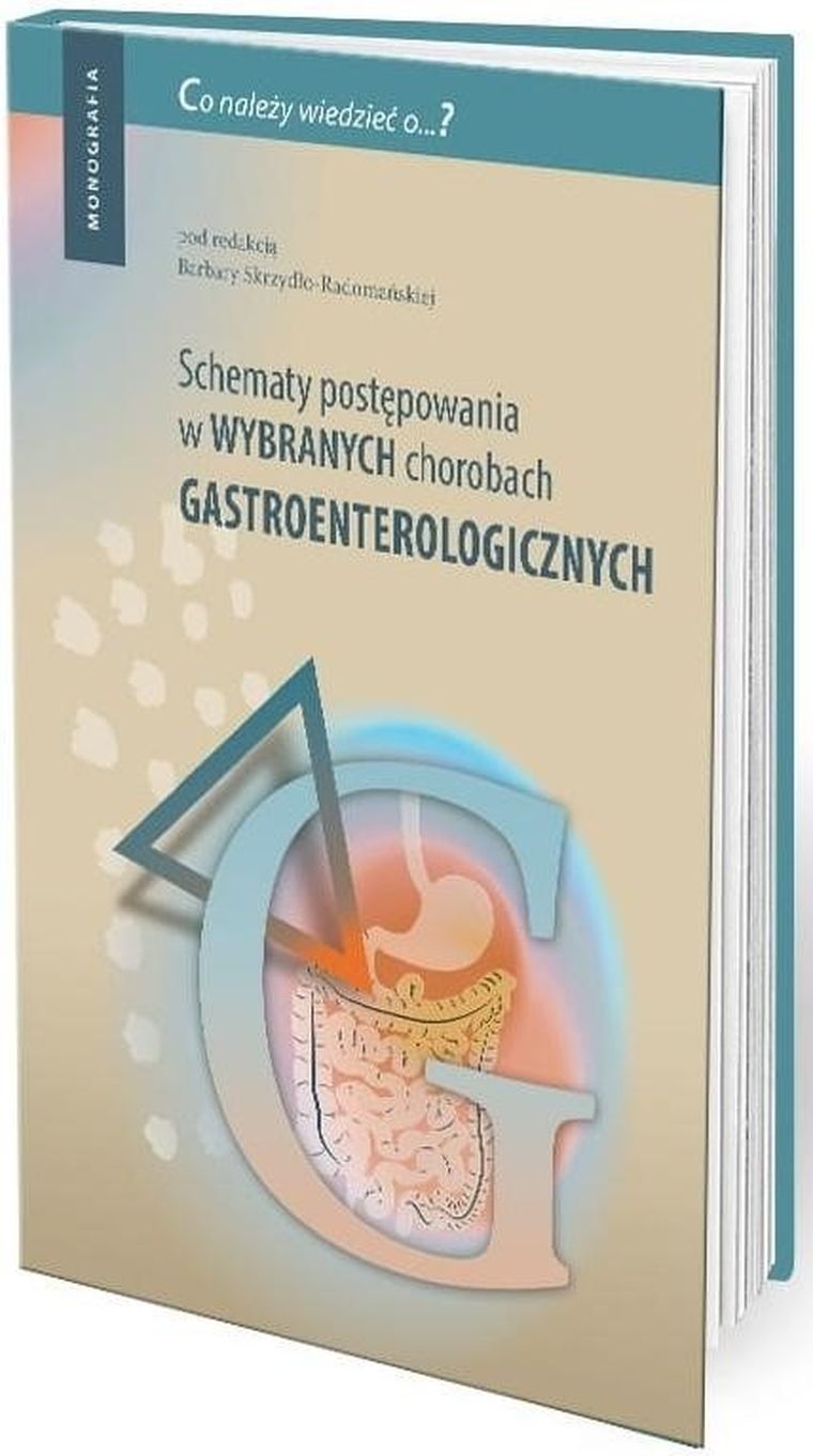 Schematy postępowania w wybranych chorobach gastroenterologicznych