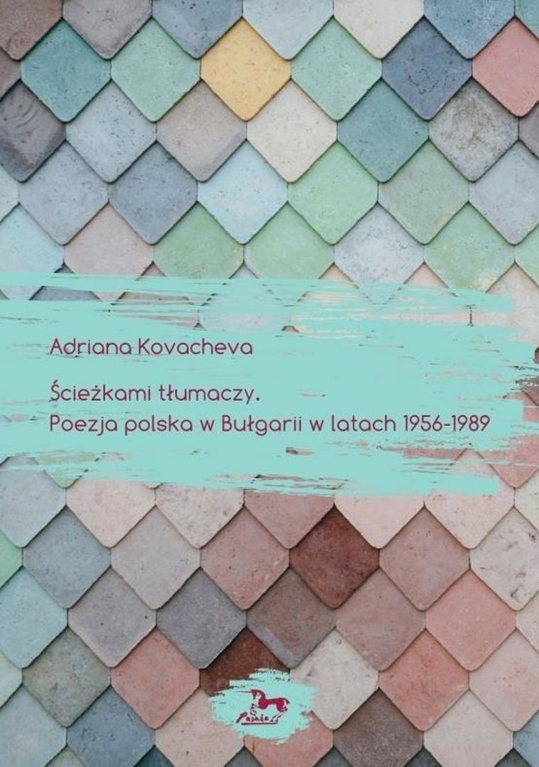 Ścieżkami tłumaczy. Poezja polska w Bułgarii