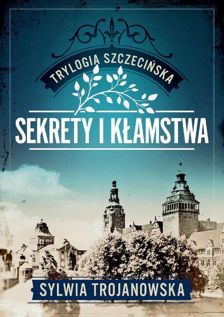 Sekrety i kłamstwa. Trylogia szczecińska. Tom 1