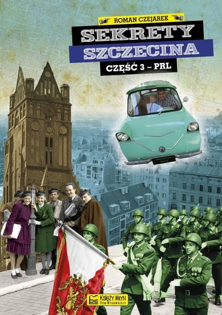 Sekrety Szczecina. Część 3 (PRL)