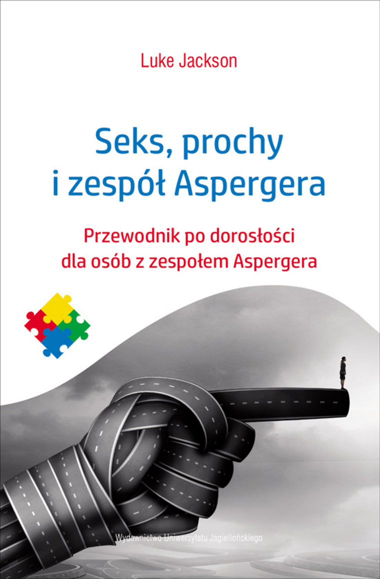 Seks, prochy i zespół Aspergera. Przewodnik po dorosłości dla osób z zespołem Aspergera