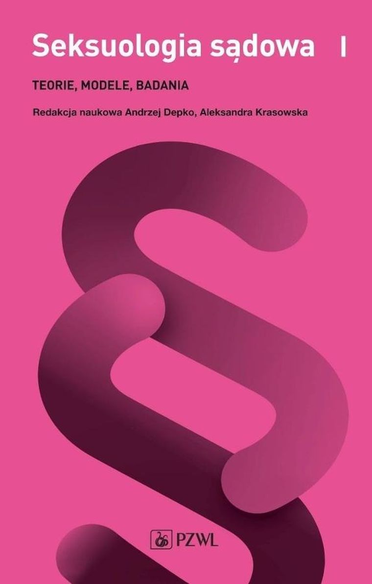 Seksuologia sądowa. Tom 1. Teorie, modele, badania