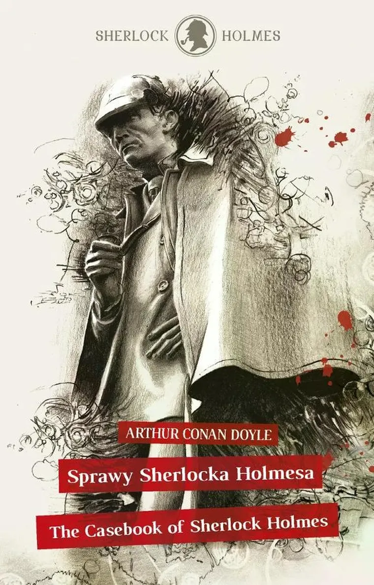 Sherlock Holmes. Sprawy Sherlocka Holmesa. The Casebook of Sherlock Holmes