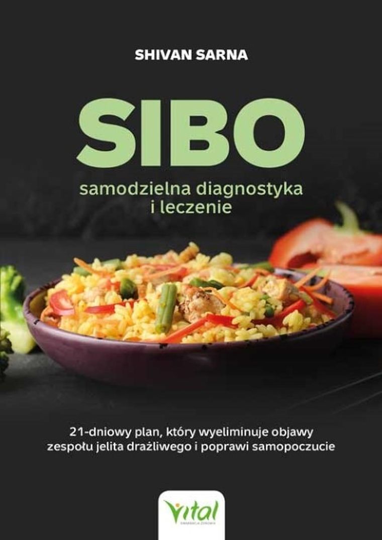 Sibo. Samodzielna diagnostyka i leczenie. 21-dniowy plan żywieniowy