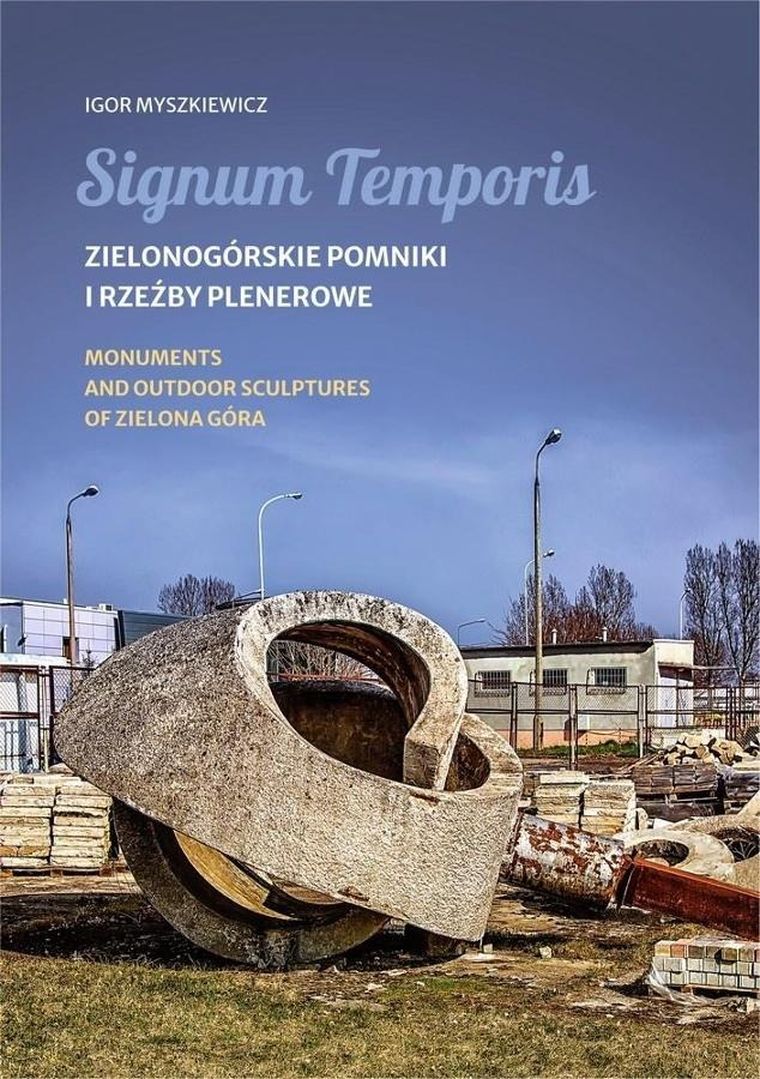 Signum Temporis. Zielonogórskie pomniki i rzeźby