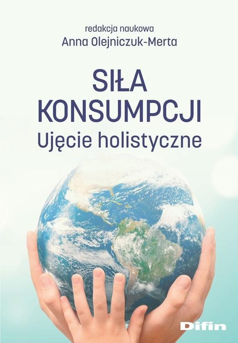 Siła konsumpcji. Ujęcie holistyczne
