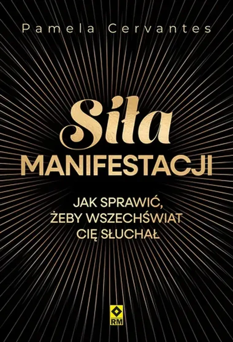 Siła manifestacji. Jak sprawić żeby wszechświat cię słuchał