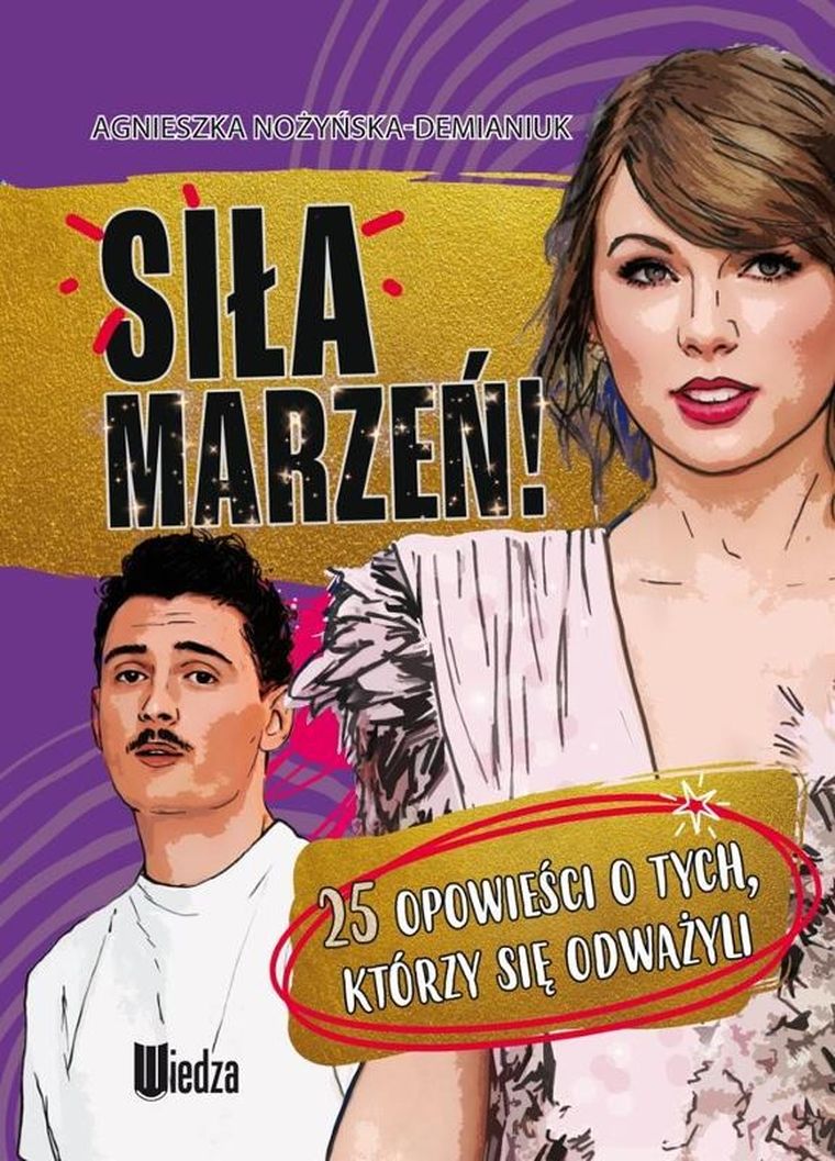 Siła marzeń! 25 opowieści o tych, którzy się odważyli