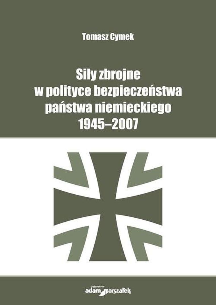 Siły zbrojne w polityce bezpieczeństwa państwa niemieckiego 1945-2007