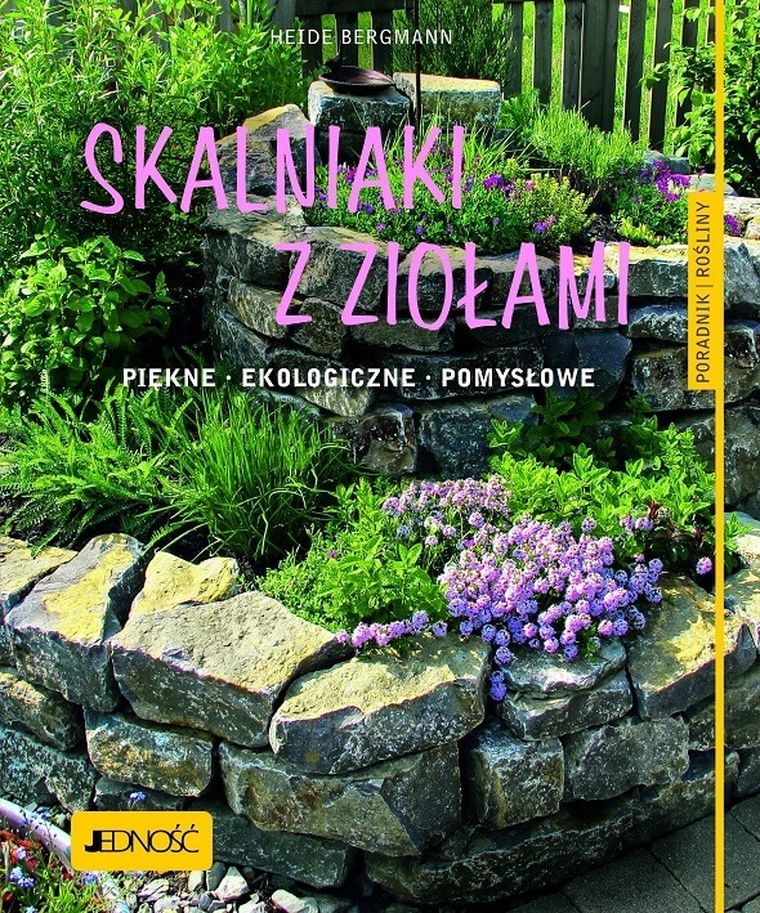 Skalniaki z ziołami. Piękne, ekologiczne, pomysłowe