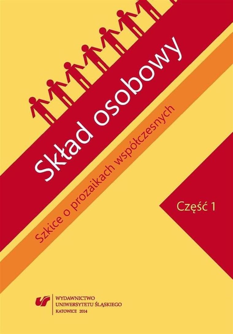 Skład osobowy. Szkice o prozaikach współczesnych. Część 1