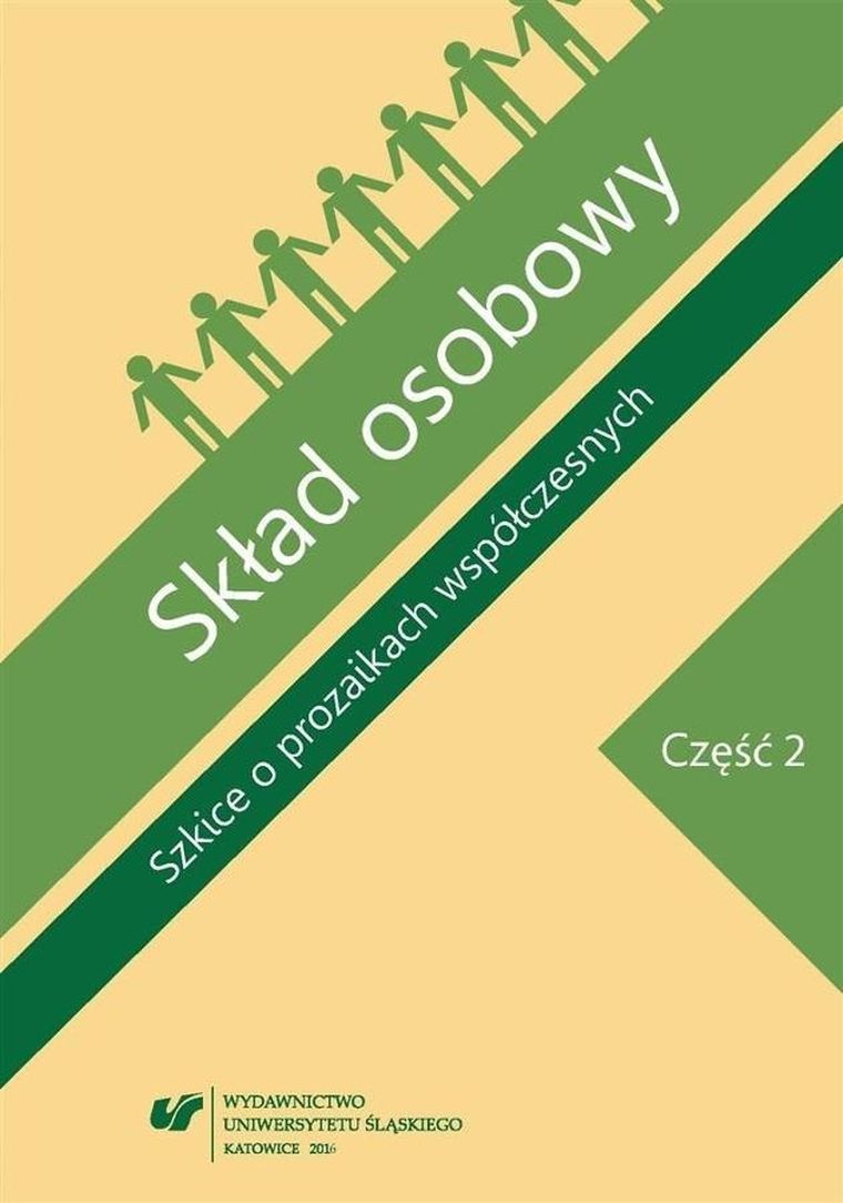 Skład osobowy. Szkice o prozaikach współczesnych. Część 2