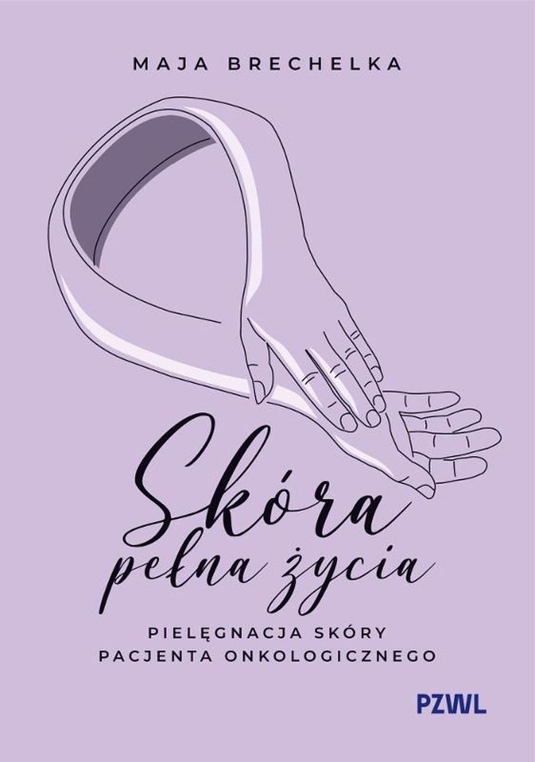 Skóra pełna życia. Pielęgnacja skóry pacjenta