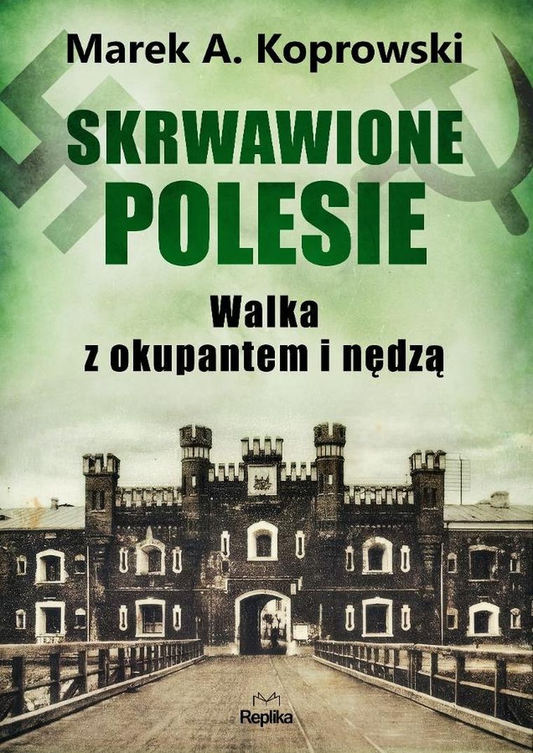 Skrwawione Polesie. W walce z okupantem i nędzą