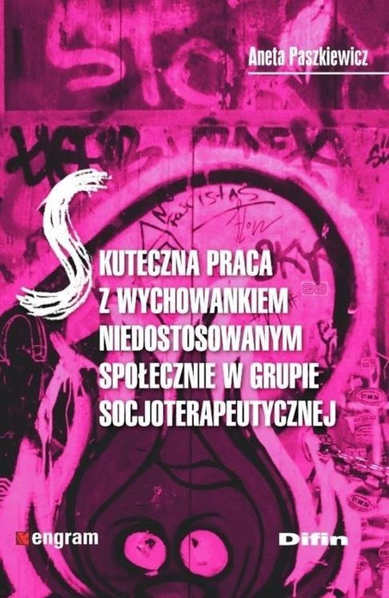 Skuteczna praca z wychowankiem niedostosowanym społecznie w grupie socjoterapeutycznej