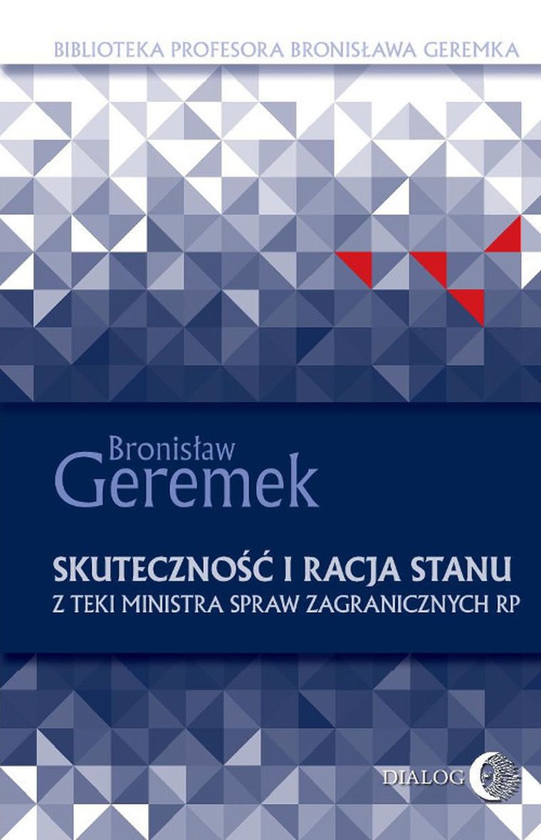 Skuteczność i racja stanu. Z teki ministra spraw zagranicznych RP