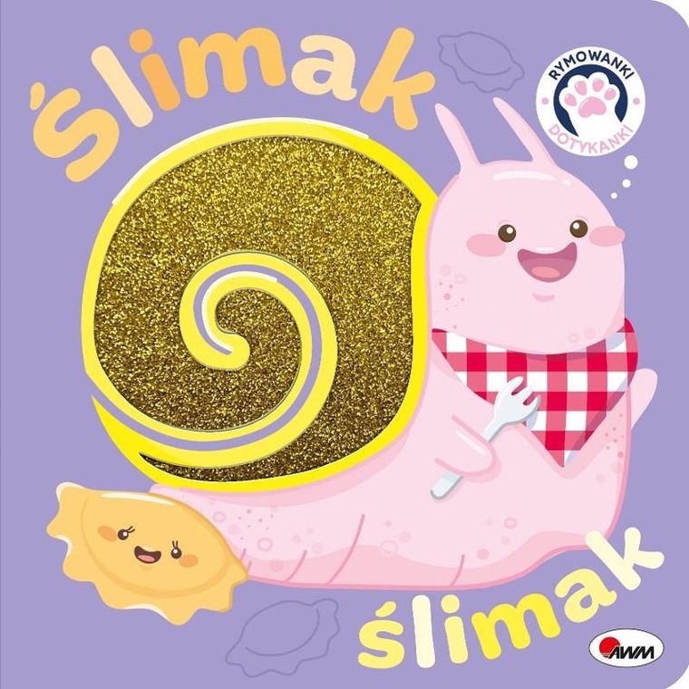 Ślimak ślimak. Rymowanki dotykanki