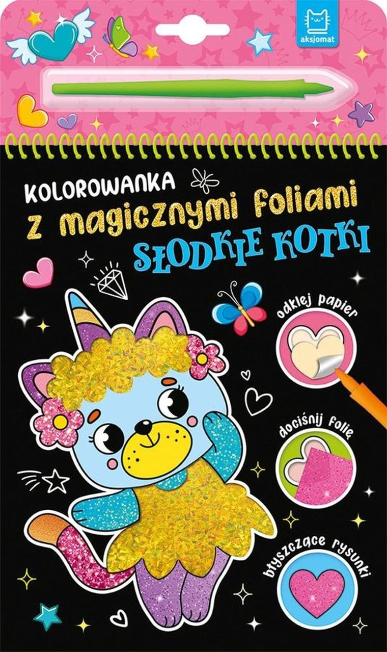 Słodkie kotki. Kolorowanka z magicznymi foliami