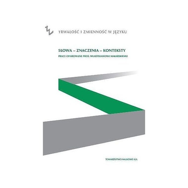 Słowa. Znaczenia. Konteksty