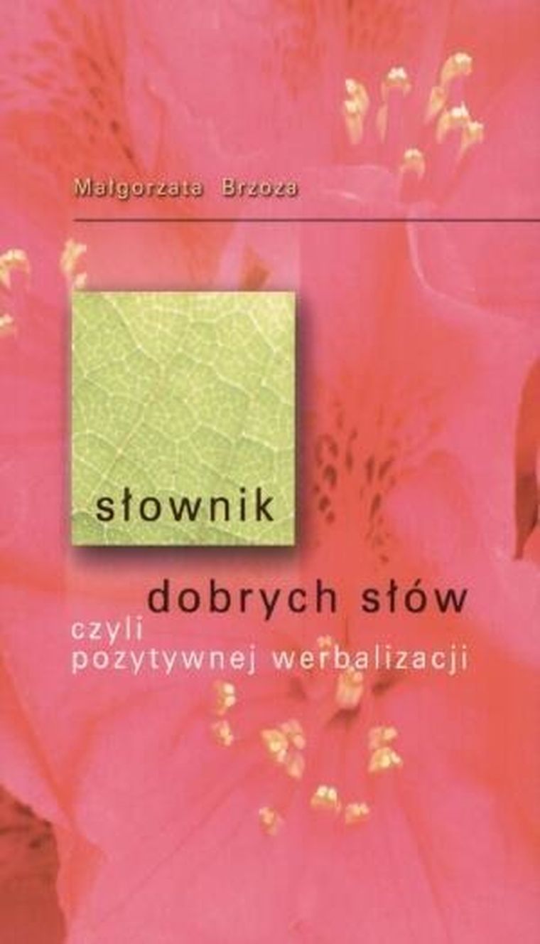 Słownik dobrych słów, czyli pozytywnej werbalizacji