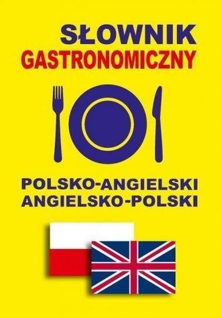 Słownik gastronomiczny polsko-angielski, angielsko-polski