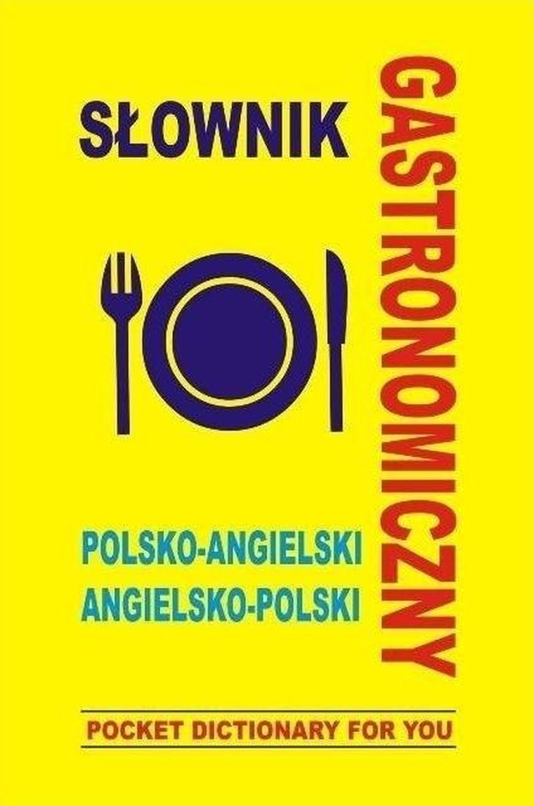Słownik gastronomiczny polsko-angielski, angielsko-polski