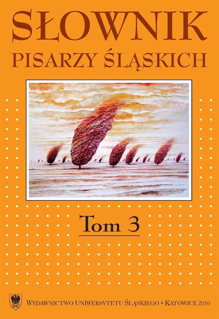 Słownik pisarzy śląskich. Tom 3