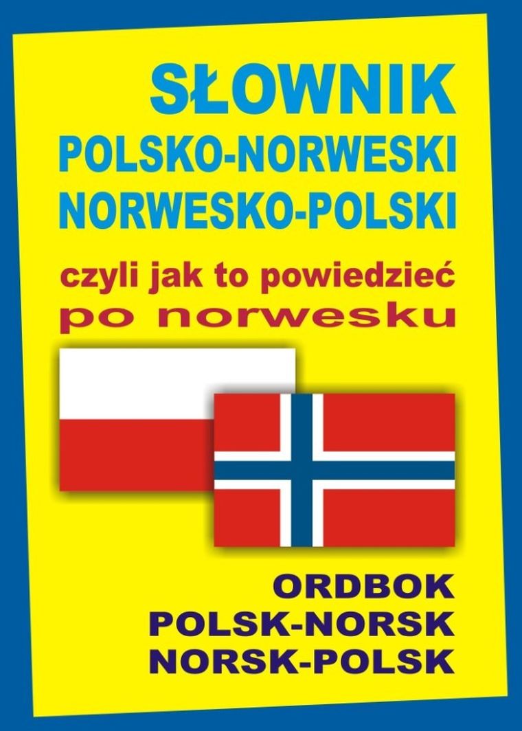 Słownik polsko-norweski norwesko-polski, czyli jak to powiedzieć po norwesku