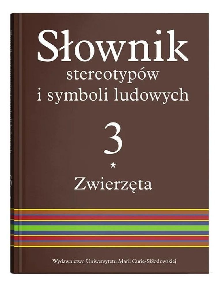 Słownik stereotypów i symboli ludowych. Tom 3