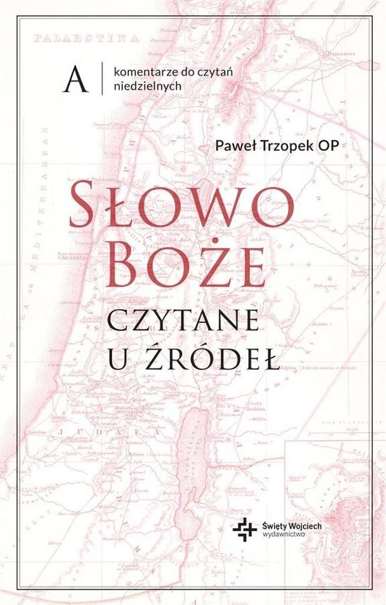 Słowo Boże czytane u źródeł. Komentarze do czytań niedzielnych
