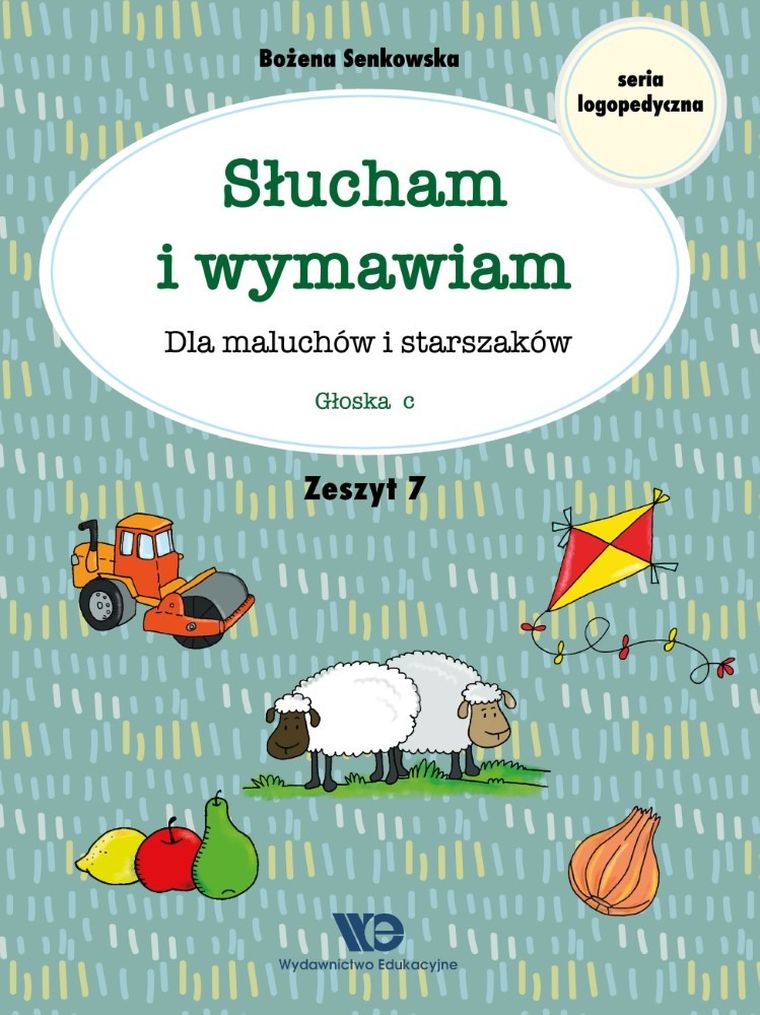 Słucham i wymawiam dla maluchów i starszaków. Zeszyt 7