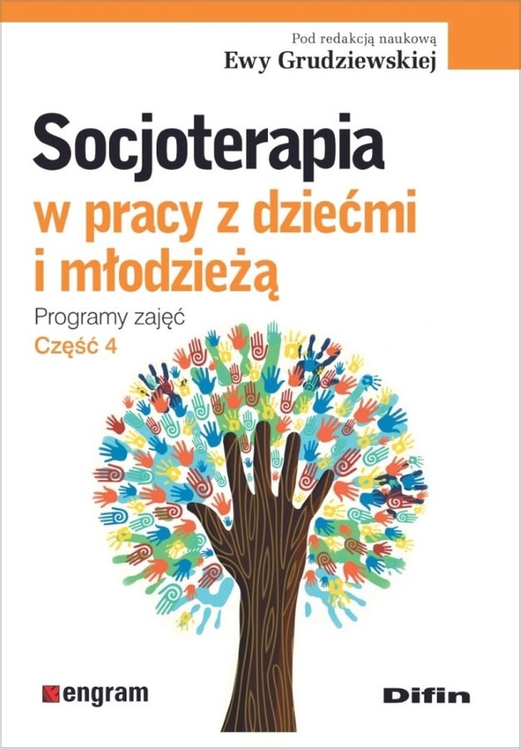Socjoterapia w pracy z dziećmi i młodzieżą. Tom 4