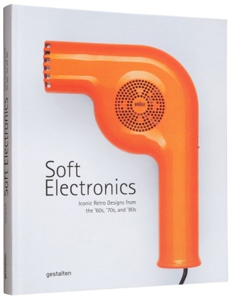 Soft Electronics. Iconic Retro Designs from the ’60s, ’70s, and ’80s (wersja angielska)