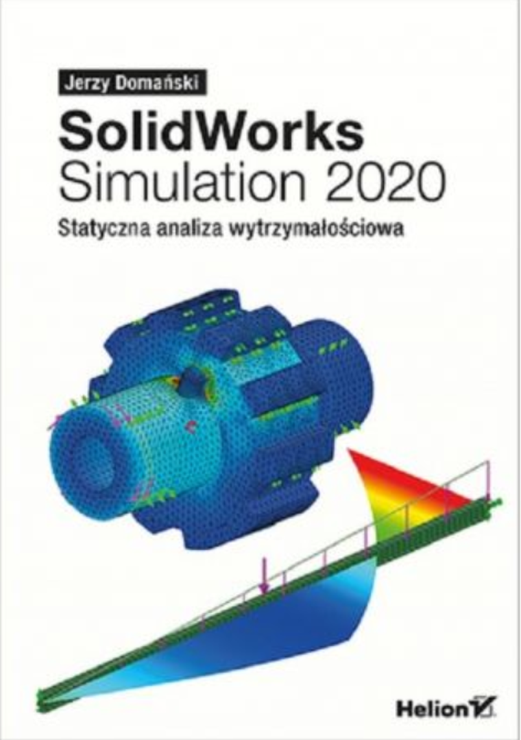 Solidworks simulation 2020. Statyczna analiza wytrzymałościowa