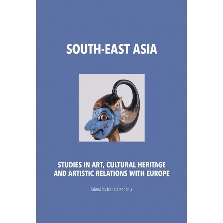 South-East Asia. Studies In Art, Cultural Heritage